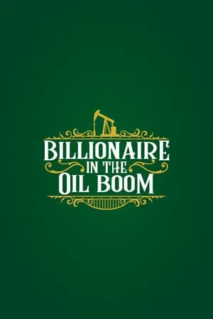 Billionaire in the Oil Boom