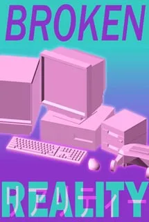 Broken Reality