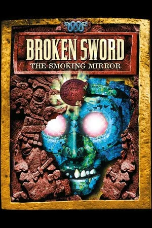 Broken Sword 2 — the Smoking Mirror: Remastered