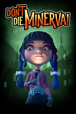 Don’t Die, Minerva!