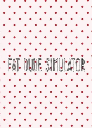 Fat Dude Simulator