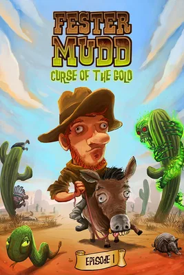 Fester Mudd: Curse of the Gold — Episode 1