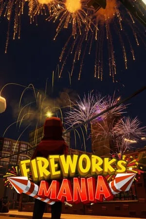 Fireworks Mania — An Explosive Simulator