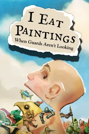 I Eat Paintings When Guards Aren’t Looking