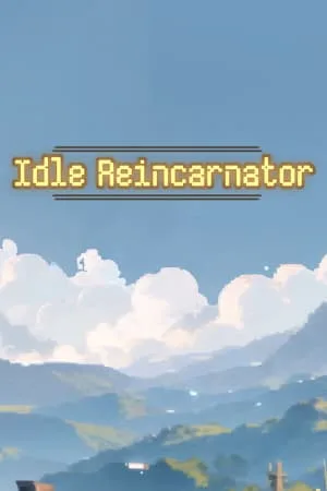 Idle Reincarnator