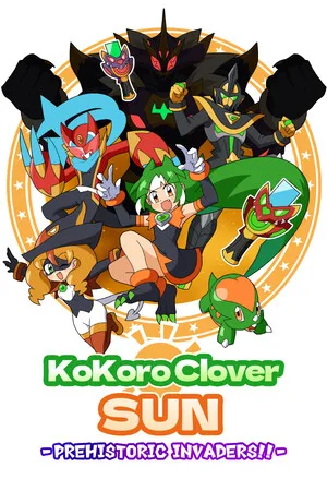 Kokoro Clover SUN — Prehistoric Invaders!