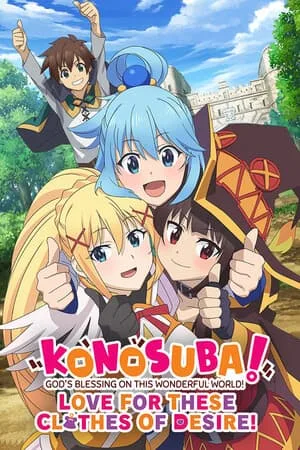 KONOSUBA — God’s Blessing on this Wonderful World! Love For These Clothes Of Desire!