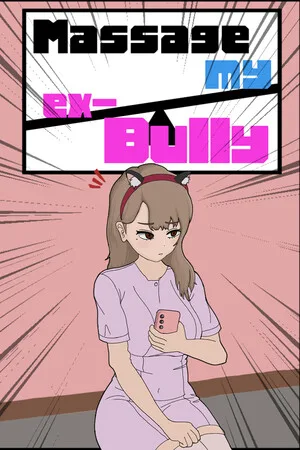 MASSAGE MY EX-BULLY