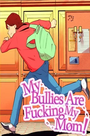 My Bullies Are Fucking My Mom!