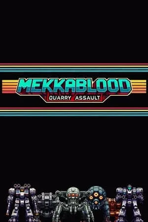 Mekkablood: Quarry Assault