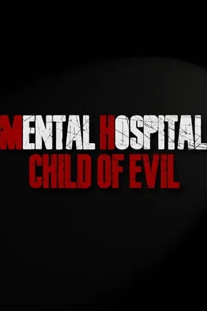 Mental Hospital — Child of Evil
