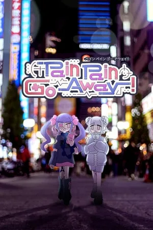 Pain Pain Go Away!
