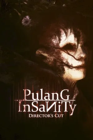 Pulang Insanity — Director’s Cut
