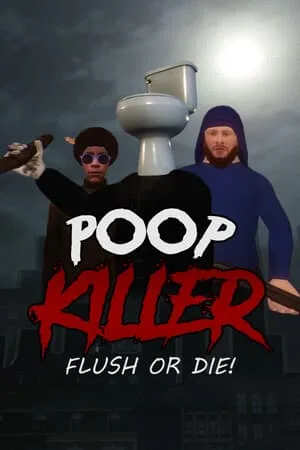 Poop Killer — Flush or Die