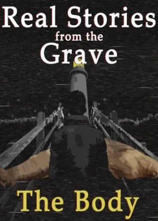 Real Stories from the Grave: The Body