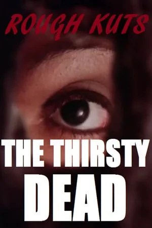 ROUGH KUTS: The Thirsty Dead