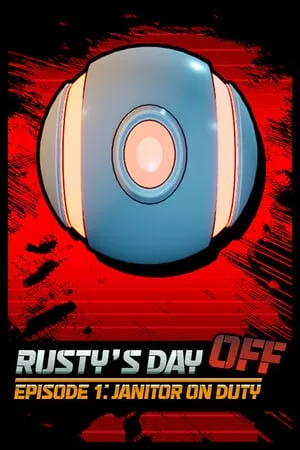 Rusty’s Day Off: Episode One — Janitor on Duty
