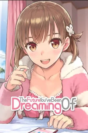 The Future You’ve Been Dreaming Of