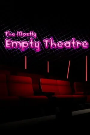 The Mostly Empty Theatre