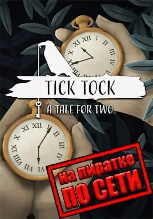 Tick Tock A Tale for Two по сети