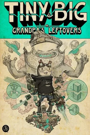 Tiny and Big: Grandpa’s Leftovers