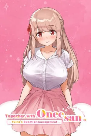 Together with Oneesan～Yuina’s Sweet Encouragement～