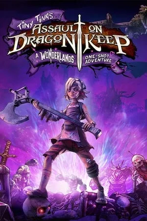 Tiny Tina’s Assault on Dragon Keep: A Wonderlands One-shot Adventure