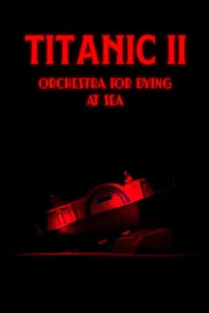 Titanic 2: Orchestra for Dying at Sea