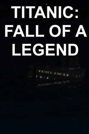 Titanic: Fall Of A Legend