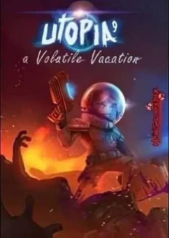 UTOPIA 9 — A Volatile Vacation