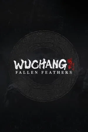 WUCHANG: Fallen Feathers